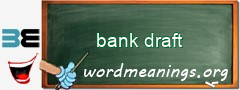 WordMeaning blackboard for bank draft